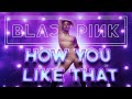 How you like that | BLACKPINK