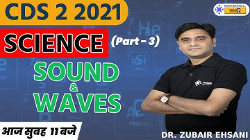 CDS 2 2021 || Sound & Waves (Part - 3) || Science Preparation || Zubair Sir || Online Benchers