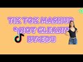 TIK TOK MASHUP *¡NOT CLEAN!* by:Edu