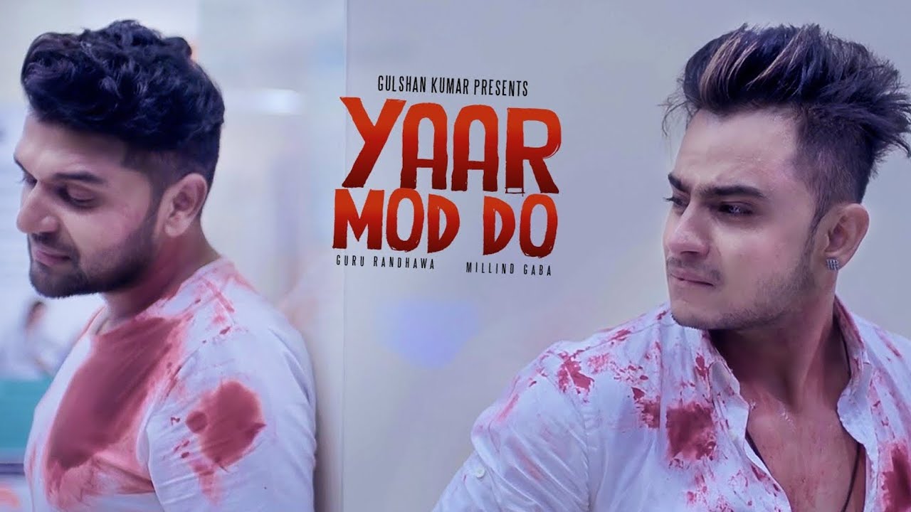 Yaar Mod Do Full Video Song | Guru Randhawa, Millind Gaba | K-Series