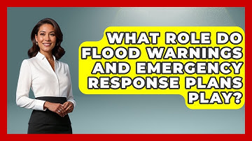 What Role Do Flood Warnings And Emergency Response Plans Play? - Civil Engineering Explained