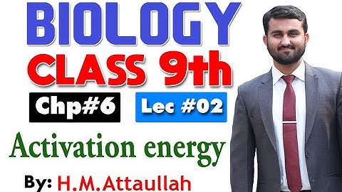 Activation energy | Smart syllabus | Chapter 6 | 9th class Biology | ALP | Lec 2