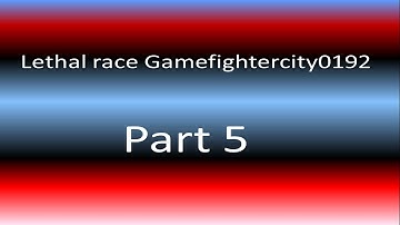 5  Lethal Race Gamefightercity0192