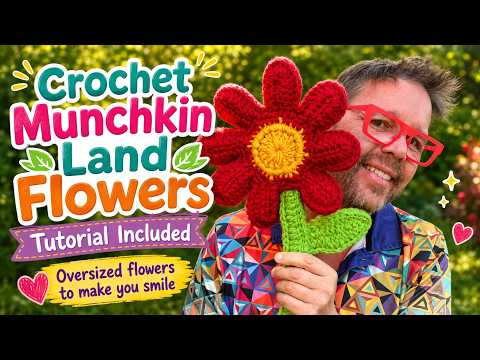 Crochet Munchkin Land Oversized Flowers To Make