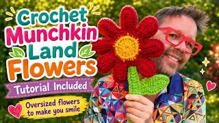 Crochet Munchkin Land Oversized Flowers To Make