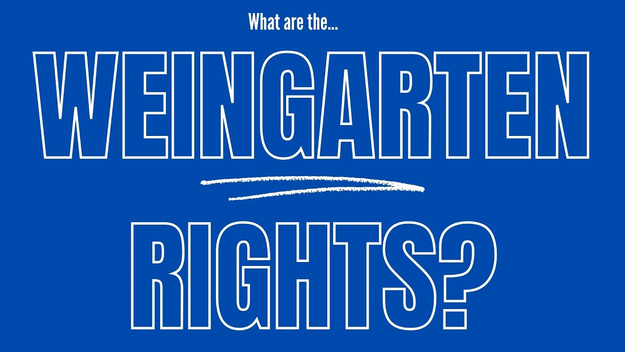 What are the Weingarten Rights? YouTube