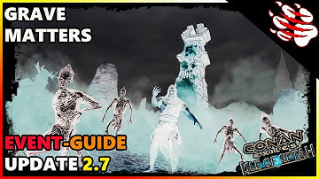 Conan Exiles Eventguide, Loot, Sorcercy & Locations #GraveMatters