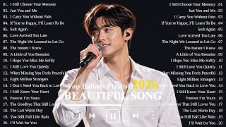 Beautiful Sad Love Songs 2026 🎵 | Relaxing & Emotional Romantic Ballads | K-Drama OST Vibes