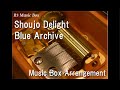 Shoujo Delight Blue Archive Music Box Shoujo Delight Blue Archive Music Box