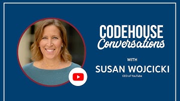 CodeHouse Conversations with Susan Wojcicki