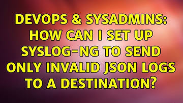 DevOps & SysAdmins: How can I set up syslog-ng to send only invalid JSON logs to a destination?