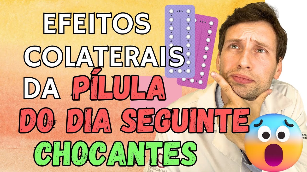 EFEITOS COLATERAIS da Pílula do Dia Seguinte que NINGUÉM te Conta ...