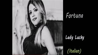 Fortuna - Lady Lucky (Italian)