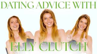 Dating Advice with Elly Clutch