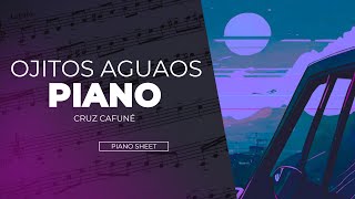 Ojitos Aguaos - Cruz Cafuné / Piano