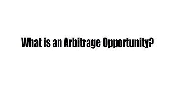 What is an Arbitrage Opportunity?