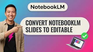 How to CONVERT NotebookLM SLIDES to EDITABLE (Step by Step) 2026