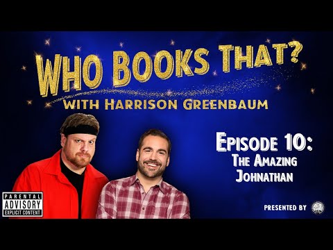 Who Books That? with Harrison Greenbaum, Ep. 10: AMAZING JOHNATHAN (Presented by the IBM)