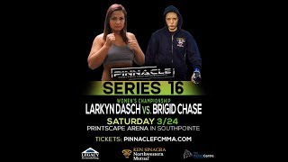 Pinnacle FC 16 - Brigid Chase vs. Larkyn Dasch - Women's Title Fight!