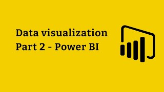 12.1 Data visualization Part 2 - Power BI