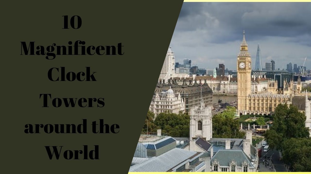TOP 10 Magnificent Clok Towers around the World - YouTube