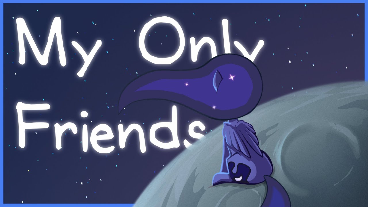4everfreebrony - My Only Friends (Remastered)