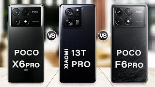 Poco F6 Pro Vs Xiaomi 13T Pro Vs Poco X6 Pro Specs Review