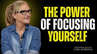 Focus on Yourself & Watch Everything Fall Into Place || Mel Robbins #motivation