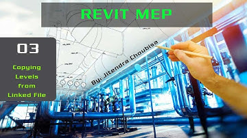 Revit MEP | 03 Copying Levels from Link file