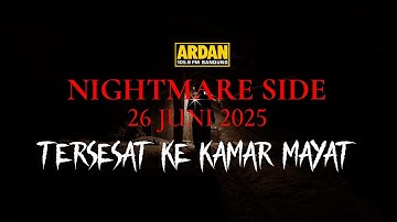 NIGHTMARE SIDE ARDAN FM | 26 JUNI 2025