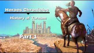 Heroes Chronicles - History of Tarnum Might & Magic lore (part 1)
