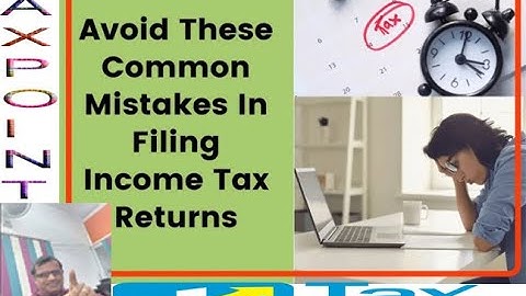 13 Common Mistakes To Avoid when Filing Your Income Tax Returns | ITR Filing Mistakes