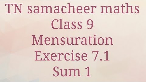 Sum 1/ Exercise 7.1 /Mensuration/ Class 9 /Tamilnadu Samacheer maths