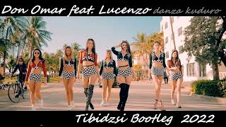 Don Omar feat. Lucenzo - Danza Kuduro (Tibidzsi Bootleg) 2022