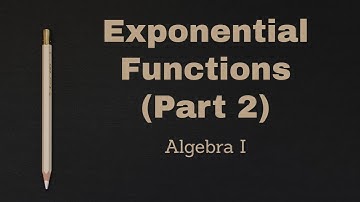 Exponential Functions Part 2