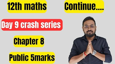 12th Maths-Day 9 | Chapter 8-5marks public questions-2nd mid term 2025
