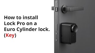 How to Install SwitchBot Lock Pro on a Euro Cylinder Lock (Key)