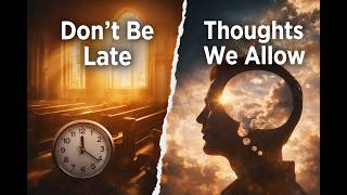 Don’t Be Late / Thoughts We Allow