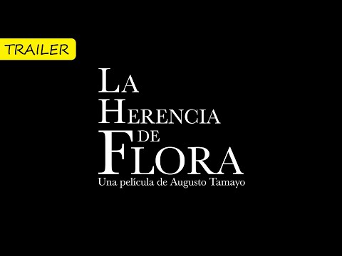 LA HERENCIA DE FLORA - TRAILER OFICIAL