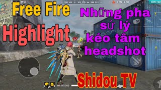 [HighlightFreefire]những pha sử lý kéo tâm headshot | ShidouTV