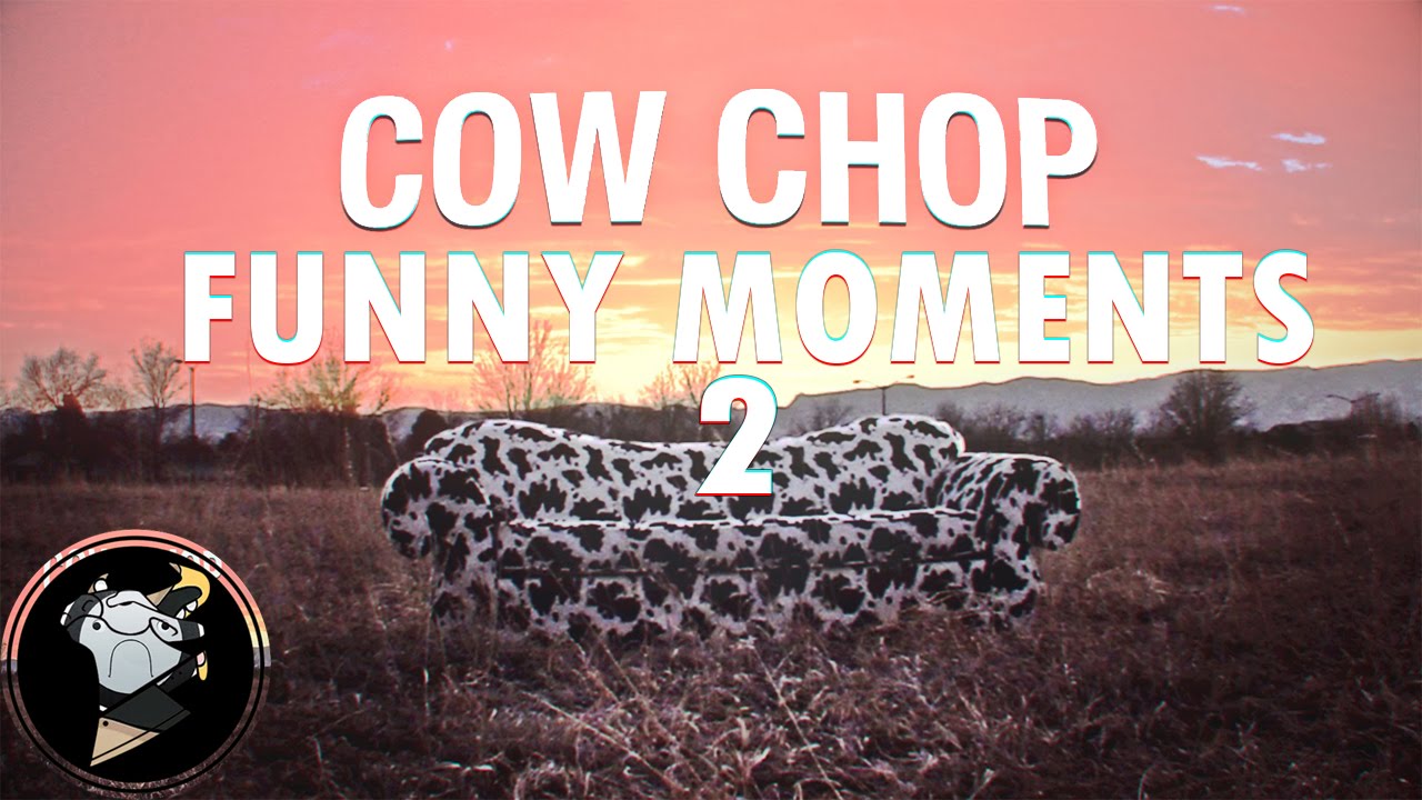 Cow Chop Funny Moments Compilation #2