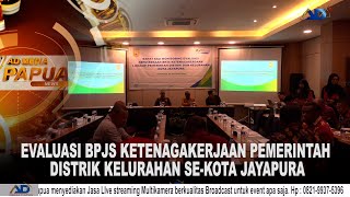EVALUASI BPJS KETENAGAKERJAAN PEMERINTAH DISTRIK KELURAHAN SE KOTA JAYAPURA screenshot 4