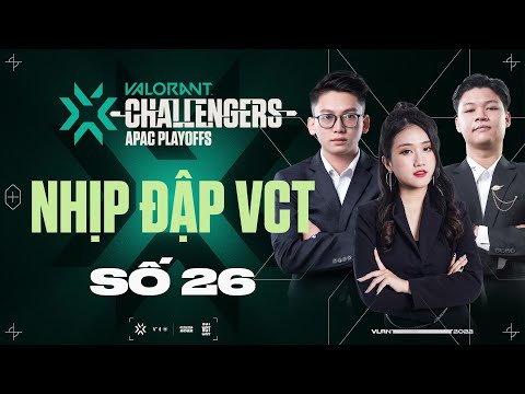 PAPER REX CÓ THỂ ĐẠT TOP4 – NHỊP ĐẬP VCT SỐ 26 | 2022 VCT STAGE 2: CHALLENGERS APAC PLAYOFFS