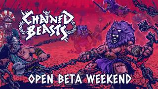 Chained Beasts - Open Beta Weekend