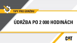 Postup Údržba Strojů Cat Po 2 000 Provozních Hodinách