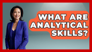 What Are Analytical Skills? - Learn As An Adult