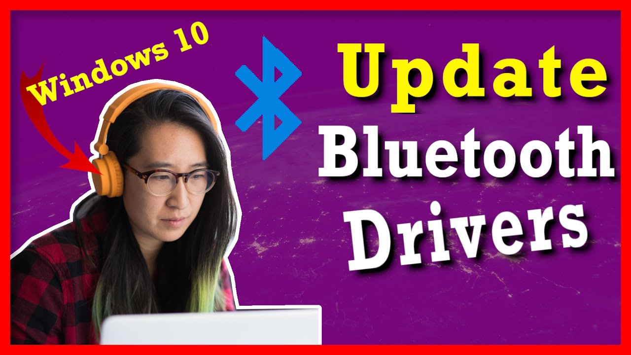 Update Drivers Bluetooth Windows 10