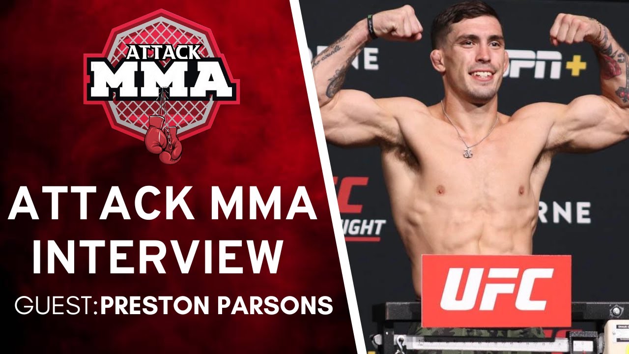Interview with UFC Fighter Preston Parsons Attack MMA Interview YouTube