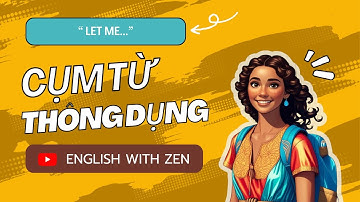 Let me + (verb) | 100 cụm từ tiếng anh giao tiếp thông dụng