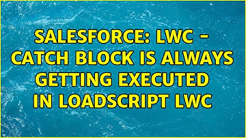 Salesforce: LWC - catch block is always getting executed in loadscript LWC